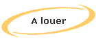 A louer
